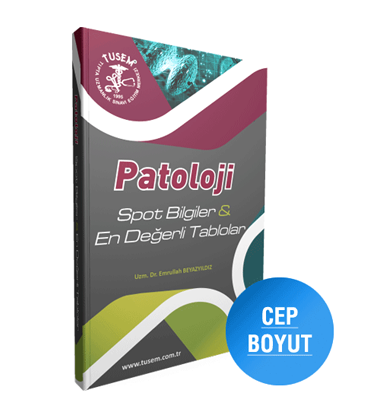 TUS Patoloji Spot Bilgiler ve Tablolar TUS Patoloji Spot Bilgiler ve Tablolar